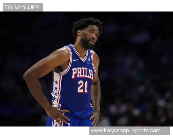 恩比德带伤砍下39分透露手指不适但伤势在逐渐好转中